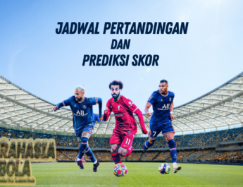 Jadwal dan Prediksi Bola Terbaru