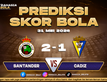 Prediksi Bola Santander vs Cadiz 31 Mei 2026