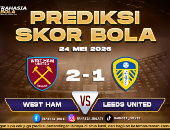 Prediksi West Ham vs Leeds 24 Mei 2026