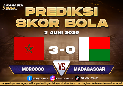 Prediksi Bola Morocco vs Madagascar 3 Juni 2026