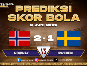 Prediksi Bola Norway vs Sweden 2 Juni 2026 Update